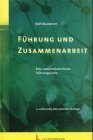 Führung und Zusammenarbeit: Eine unternehmerische Führungslehre Business, Finance & Career