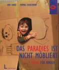Das Paradies ist nicht möbliert: Räume für Kinder Books