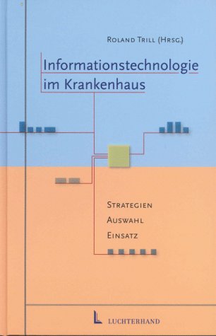 Informationstechnologie im Krankenhaus: Strategien, Auswahl, Einsatz Medicine