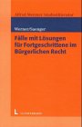 Fälle mit Lösungen für Fortgeschrittene im Bürgerlichen Recht Books