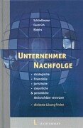 Unternehmer-Nachfolge: Strategische, finanzielle, juristische, steuerliche und persönliche Aktionsfelder vernetzen - die beste Lösung finden Law