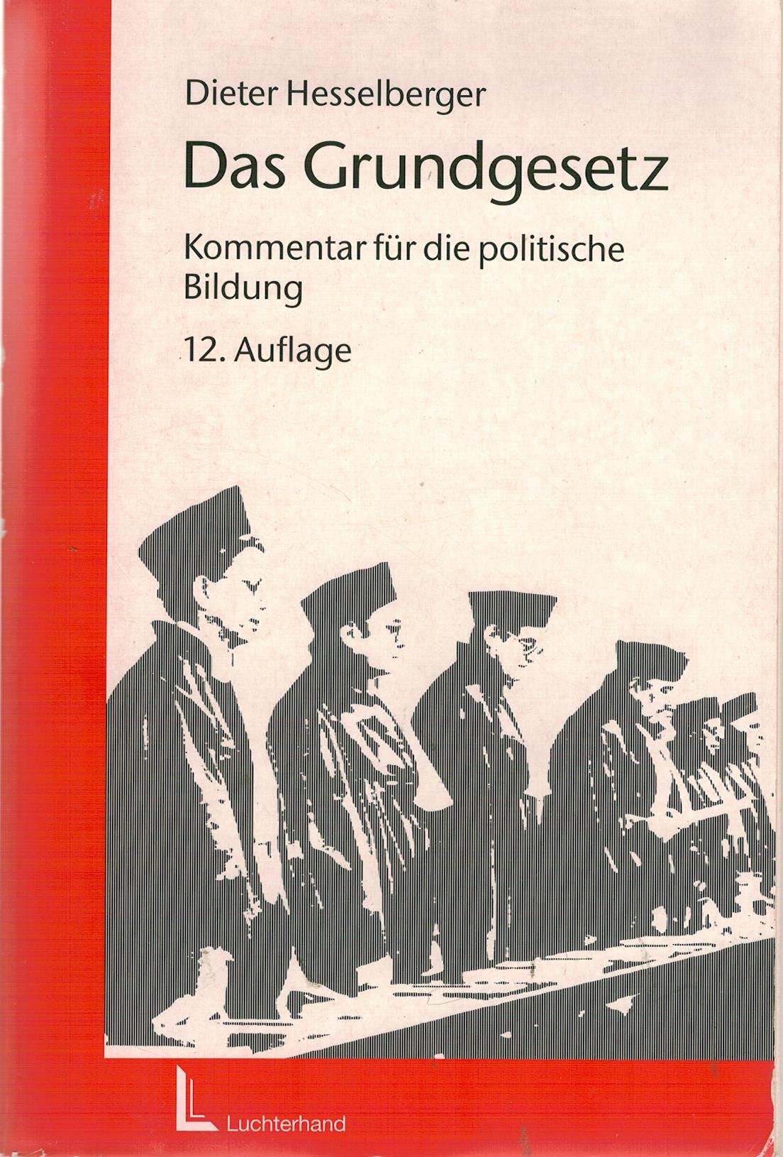 Das Grundgesetz: Kommentar für die politische Bildung Law
