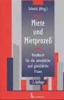 Miete und Mietprozess: Handbuch für die anwaltliche und gerichtliche Praxis Law