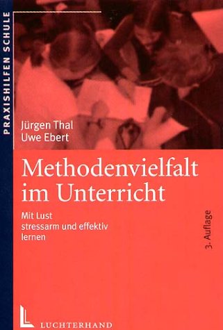 Methodenvielfalt im Unterricht: Mit Lust stressarm und effektiv lernen Education & Training