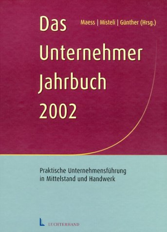 Das Unternehmer-Jahrbuch: Ihr Partner für erfolgreiche Unternehmensführung / Praktische Unternehmensführung in Mittelstand und Handwerk. ... in Mittelstand und Handwerk Law