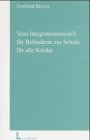 Vom Integrationsmodell für Behinderte zur Schule für alle Kinder Books