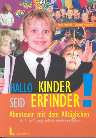 Hallo Kinder, seid Erfinder: Abenteuer mit dem Alltäglichen General education