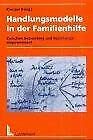 Handlungsmodelle in der Familienhilfe Social Sciences
