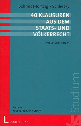 40 Klausuren aus dem Staats- und Völkerrecht: Mit Lösungsskizzen Law