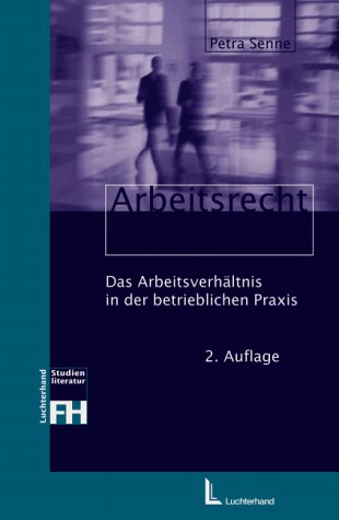 Arbeitsrecht: Das Arbeitsverhältnis in der betrieblichen Praxis Law