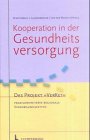 Kooperation in der Gesundheitsversorgung.: Das Projekt 'VerKet' - praxisorientierte regionale Versorgungsketten Medicine