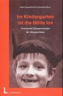 Im Kindergarten ist die Hölle los: Systematische Lösungsstrategien für Alltagsprobleme Business, Finance & Career