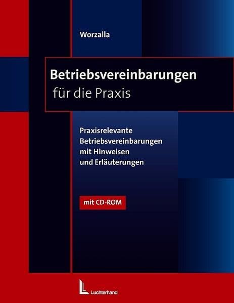 Betriebsvereinbarungen für die Praxis - Praxisrelevante Betriebsvereinbarungen mit Hinweisen und Erläuterungen - mit CD-ROM Law