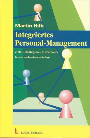 Integriertes Personal-Management: Ziele - Strategien - Instrumente Business, Finance & Career