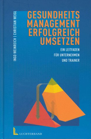 Gesundheitsmanagement erfolgreich umsetzen. Ein Leitfaden für Unternehmen und Trainer Business, Finance & Career