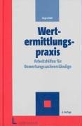 Wertermittlungspraxis: Arbeitshilfen für Bewertungssachverständige Law