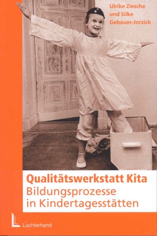 Qualitätswerkstatt Kita: Bildungsprozesse in Kindertagesstätten Books