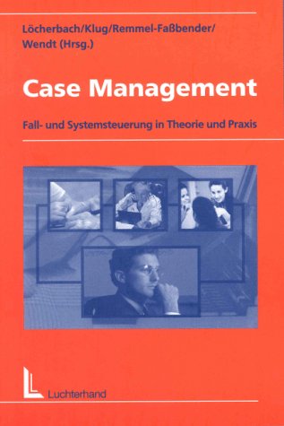 Case Management. Fall- und Systemsteuerung in Theorie und Praxis Social Sciences