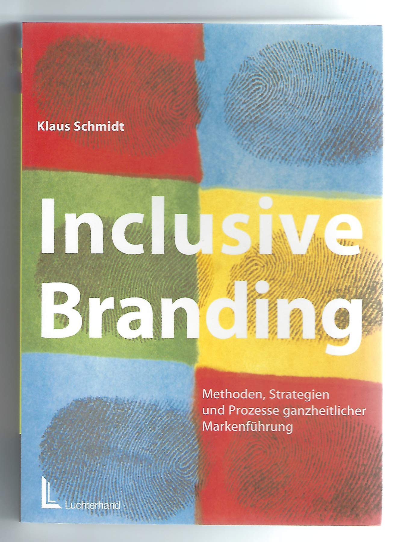 Inclusive Branding. Methoden, Strategien und Prozesse ganzheitlicher Markenführung Law