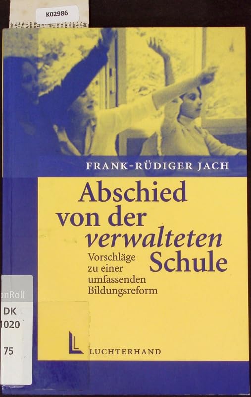 Abschied von der verwalteten Schule.Konkfete Vorschläge zu einer umfassenden Bildungsreform Books