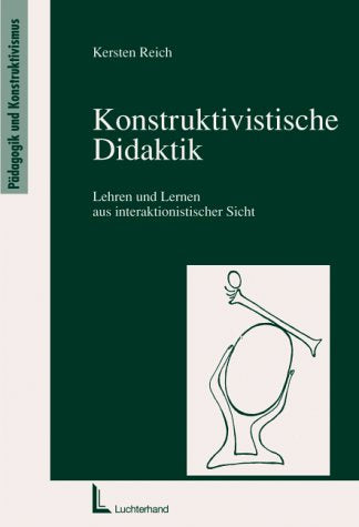 Konstruktivistische Didaktik.Lehren und Lernen aus interaktionistischer Sicht Books