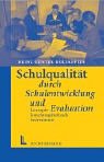 Schulqualität durch Schulentwicklung und Evaluation.Neue Konzepte Strategien Instrumente.Beiträge zur Schulentwicklung Education & Training