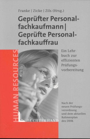 Personalfachkaufmann/Personalfachkauffrau.Lehrbuch zur Ausbildung und Prüfungsvorbereitung Business & Technology
