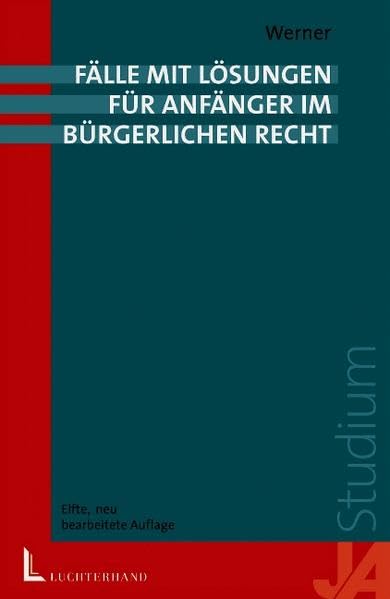 Fälle mit Lösungen für Anfänger im Bürgerlichen Recht. (Klausurenkurs) Law