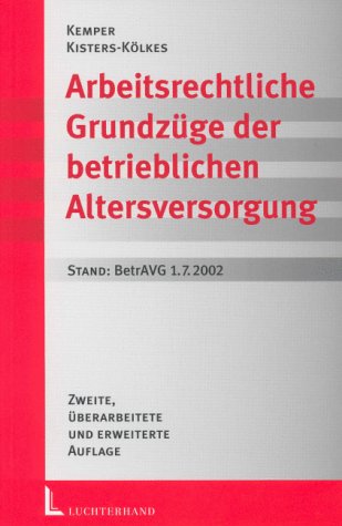 Arbeitsrechtliche Grundzüge der betrieblichen Altersversorgung. Nach der Rentenreform 2001/2002. Law