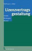 Lizenzvertragsgestaltung: Rechtsgrundlagen - Strategien - Muster Books