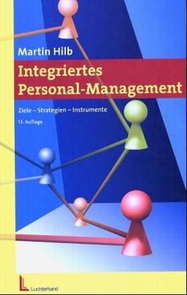 Integriertes Personal-Management: Ziele - Strategien - Instrumente Business, Finance & Career