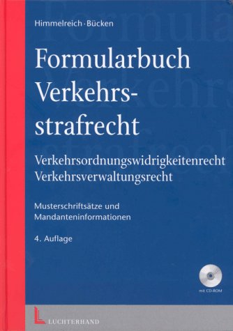 Formularbuch Verkehrsstrafrecht - Verkehrsordnungswidrigkeitenrecht - Verkehrsverwaltungsrecht: Musterschriftsätze und Mandanteninformationen Law