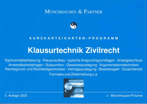 Klausurtechnik Zivilrecht: Sachverhaltserfassung, Klausuraufbau, typische Anspruchsgrundlagen, Analogieschluss, Anwendbarkeitsfragen, Subsumtion, ... Beweisregeln, Gutachtenstil, For... Law