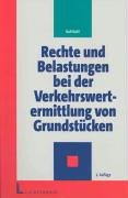 Rechte und Belastungen bei der Verkehrswertermittlung von Grundstücken. book