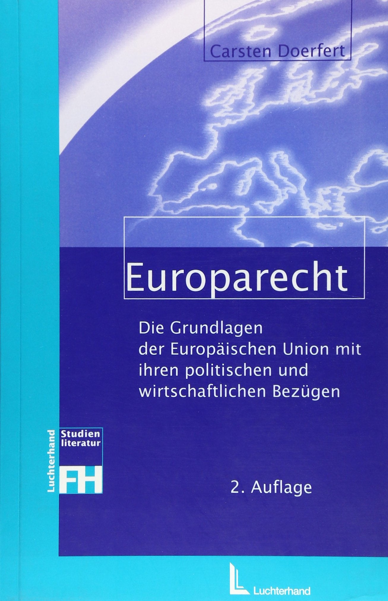 Europarecht: Die Grundlagen der Europäischen Union mit ihren politischen und wirtschaftlichen Bezügen Law