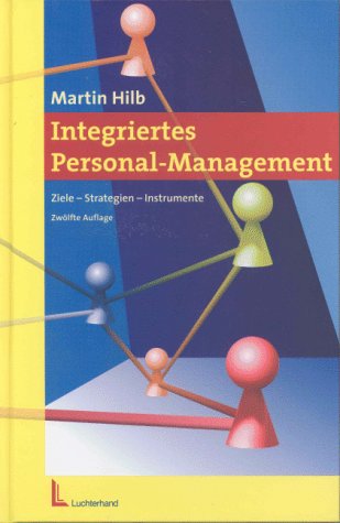 Integriertes Personal-Management: Ziele, Strategien, Instrumente Business, Finance & Career