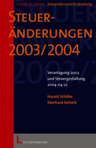 Steueränderungen 2003/2004: Veranlagung 2003 und Steuergestaltung 2004 Law