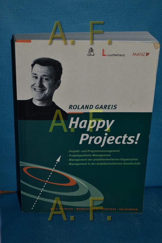 Happy Projects. Projekt- und Programmmanagement, Projektportfolio-Management, Management in der projektorientierten Gesellschaft Law