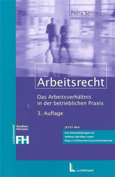 Arbeitsrecht: Das Arbeitsverhältnis in der betrieblichen Praxis (Luchterhand FH) Law
