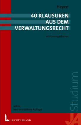 40 Klausuren aus dem Verwaltungsrecht: Mit Lösungsskizzen Law