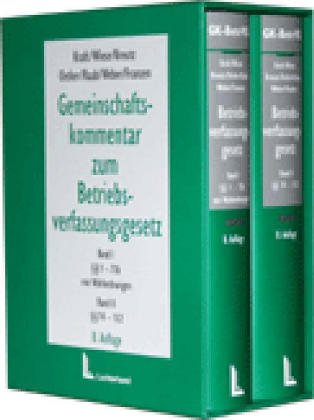 Gemeinschaftskommentar zum Betriebsverfassungsgesetz: Band 1: §§ 1-73b mit Wahlordnungen. Band 2: §§ 74-132 Law