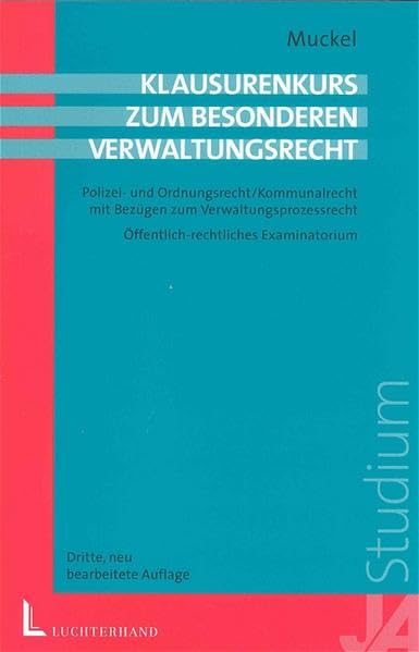 Klausurenkurs zum Besonderen Verwaltungsrecht: (Polizei- und Ordnungsrecht /Kommunalrecht). Öffentlich-rechtliches Examinatorium Law