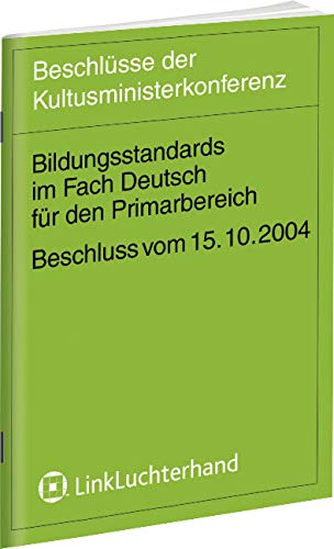 Bildungsstandards im Fach Deutsch im Primarbereich (Jahrgangsstufe 4): Beschluss vom 15.10.2004 Law