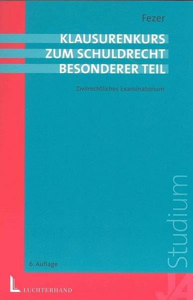 Klausurenkurs zum Schuldrecht Besonderer Teil: Zivilrechtliches Examinatorium Law