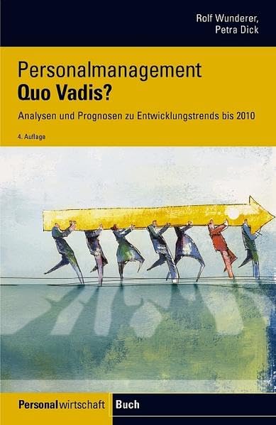 Personalmanagement - Quo vadis?: Analysen und Prognosen zu Entwicklungstrends bis 2010 Law