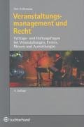 Veranstaltungsmanagment und Recht: Vertrags- und Haftungsfragen bei Veranstaltungen, Events, Messen und Ausstellungen Law