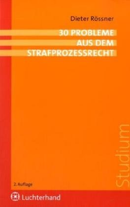 30 Probleme aus dem Strafprozessrecht (Klausurenkurs) Law