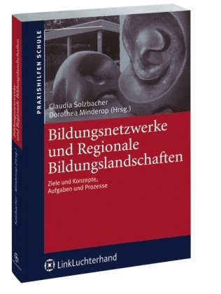 Bildungsnetzwerke und Regionale Bildungslandschaften: Ziele und Konzepte, Aufgaben und Prozesse book