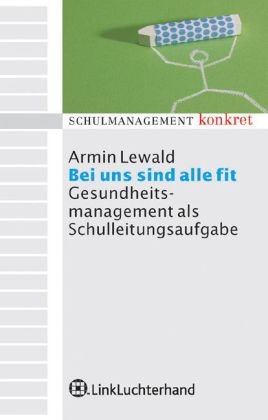 Bei uns sind alle Fit: Gesundheitsmanagement als Schulleitungsaufgabe Books