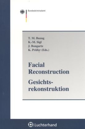 Facial Reconstruction - Gesichtsrekonstruktion: Beitr. d. 2. Internationalen Konferenz zur Gesichtsweichteil-Rekonstruktion in Remagen am ... Hrsg. v. Bundeskriminalamt (BKA) Law